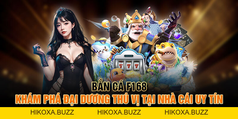 Bắn Cá F168 | Khám Phá Đại Dương Thú Vị Tại Nhà Cái Uy Tín