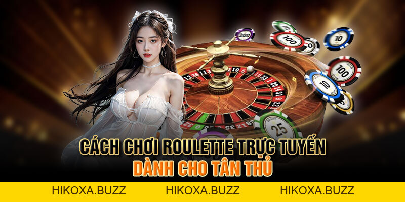 Cách Chơi Roulette Trực Tuyến Chi Tiết Nhất Dành Cho Newbie