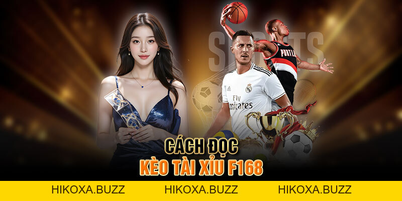 Cách Đọc Kèo Nhà Cái F168 Dễ Hiểu Nhất Cho Người Mới Chơi
