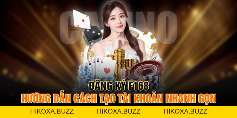 Đăng Ký F168 - Hướng Dẫn Cách Tạo Tài Khoản Nhanh Gọn