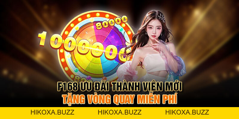 F168 Ưu Đãi Thành Viên Mới Cực Hot, Rinh Ngay Quà Khủng