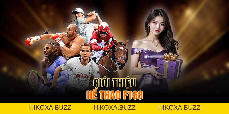 Thể Thao F168 - Không Gian Giải Trí Số 1 Uy Tín, Chất Lượng