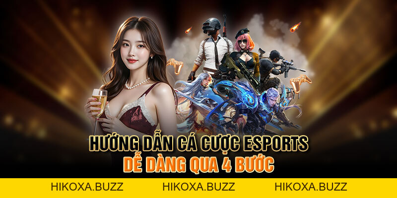 Hướng Dẫn Cá Cược Esports Hiệu Quả Nhất Từ Cao Thủ