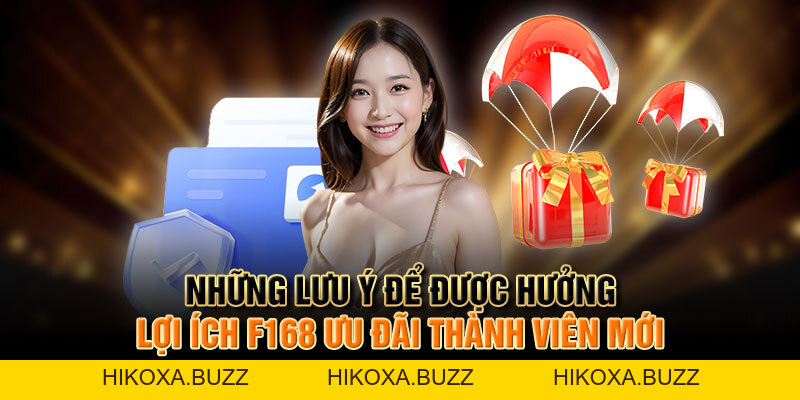 F168 Ưu Đãi Thành Viên Mới Cực Hot, Rinh Ngay Quà Khủng