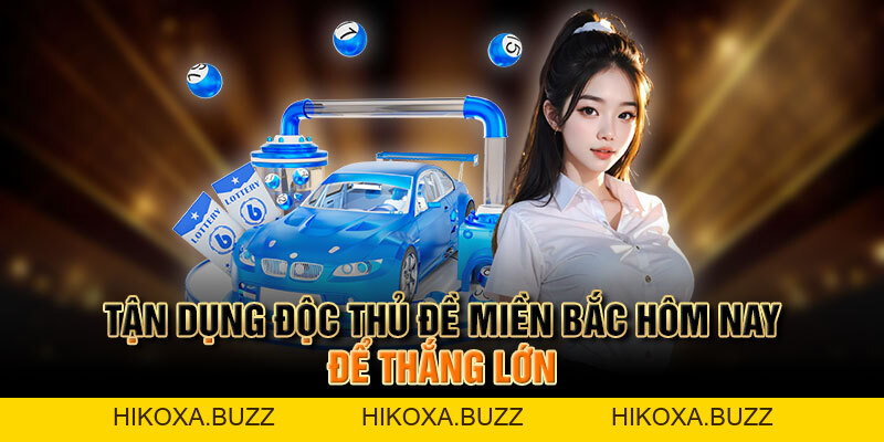 Cách Chọn Độc Thủ Đề Miền Bắc Hôm Nay Để Tăng Cơ Hội