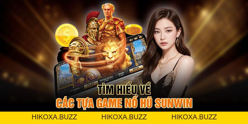 Nổ Hũ Sunwin - Trải Nghiệm Đặt Cược Quay Hũ Đỉnh Cao