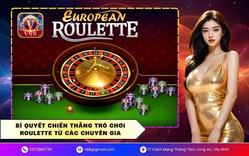 Bí quyết chiến thắng trò chơi roulette từ các chuyên gia